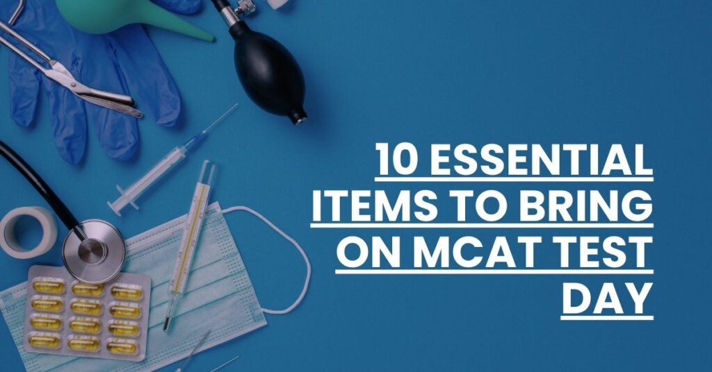 10 Essential Items to Bring on MCAT Test Day Feature Image