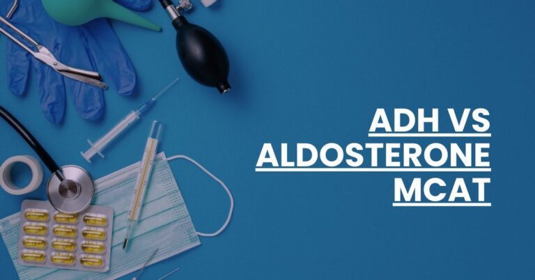 ADH vs Aldosterone MCAT Feature Image