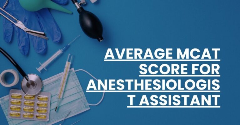 Average MCAT Score for Anesthesiologist Assistant Feature Image