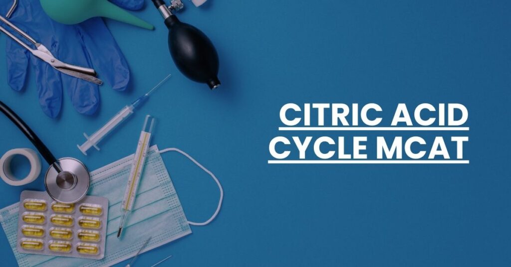 Citric Acid Cycle MCAT Feature Image