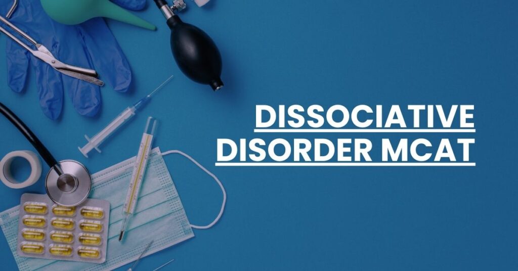 Dissociative Disorder MCAT Feature Image