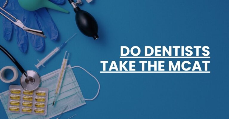 Do Dentists Take the MCAT Feature Image