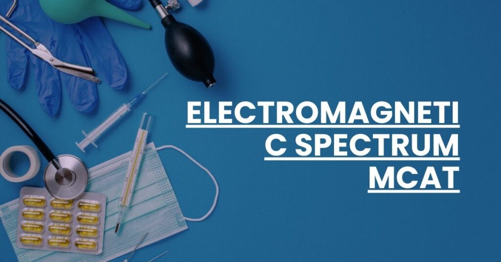 Electromagnetic Spectrum MCAT Feature Image