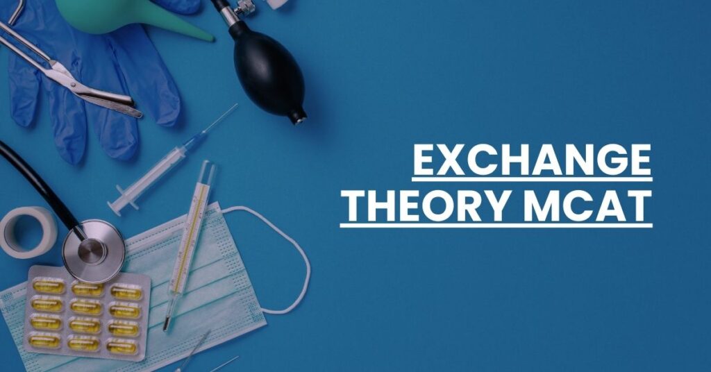 Exchange Theory MCAT Feature Image