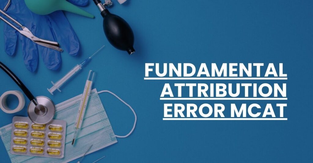 Fundamental Attribution Error MCAT Feature Image