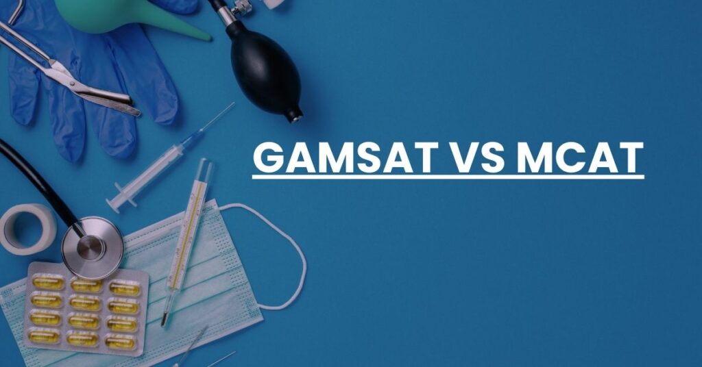 GAMSAT vs MCAT Feature Image