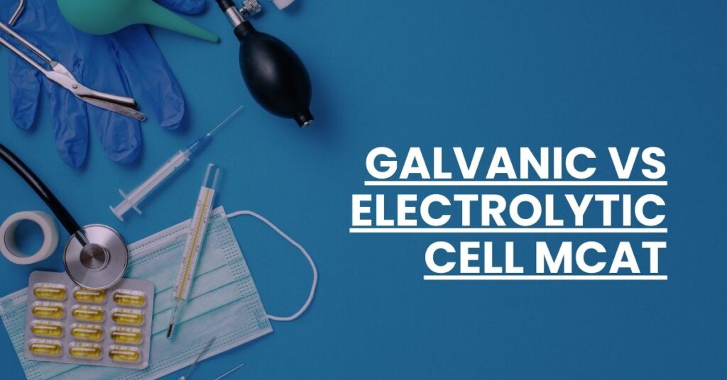 Galvanic vs Electrolytic Cell MCAT Feature Image