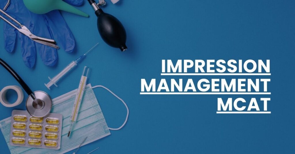 Impression Management MCAT Feature Image