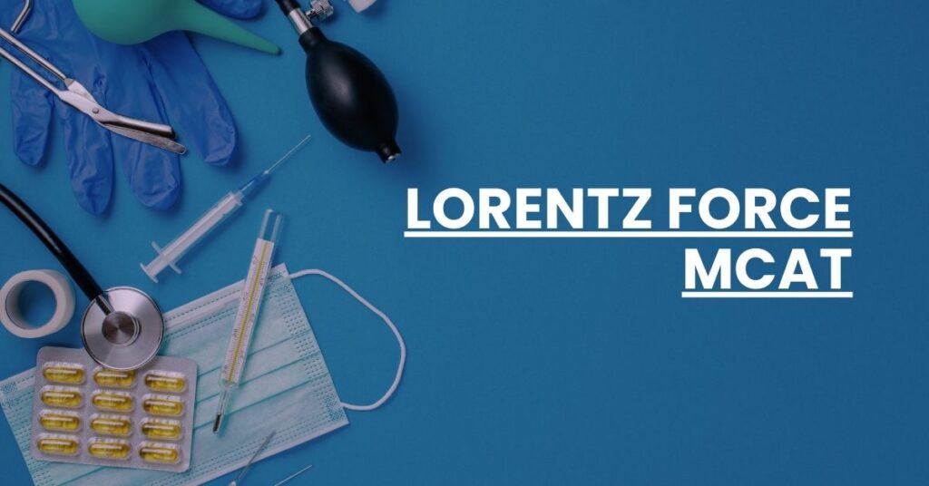 Lorentz Force MCAT Feature Image