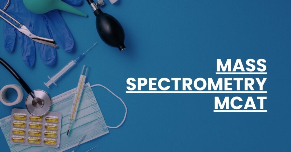 Mass Spectrometry MCAT Feature Image