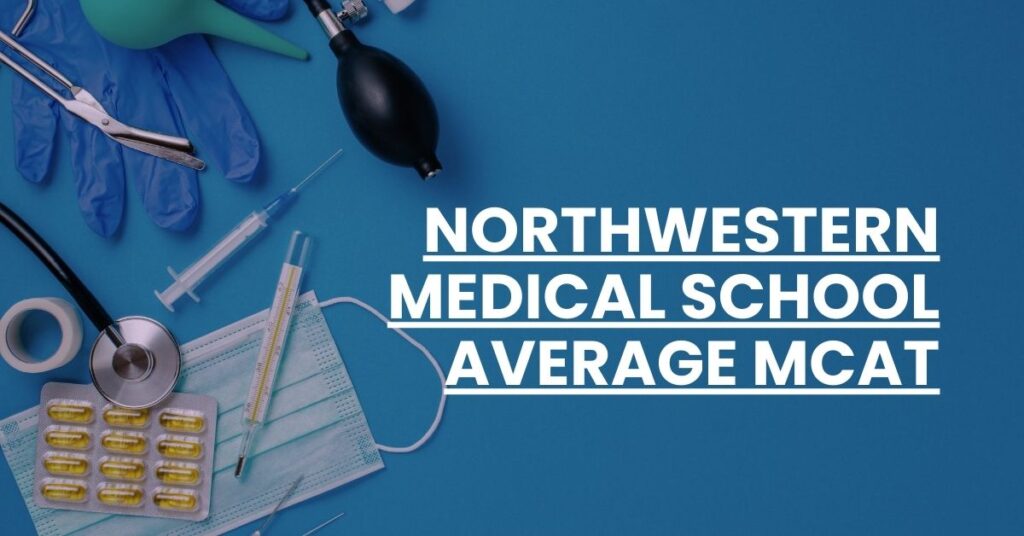 Northwestern Medical School Average MCAT Feature Image