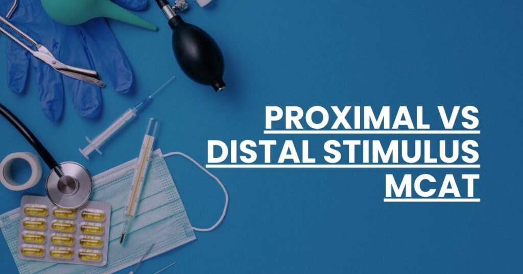 Proximal vs Distal Stimulus MCAT Feature Image