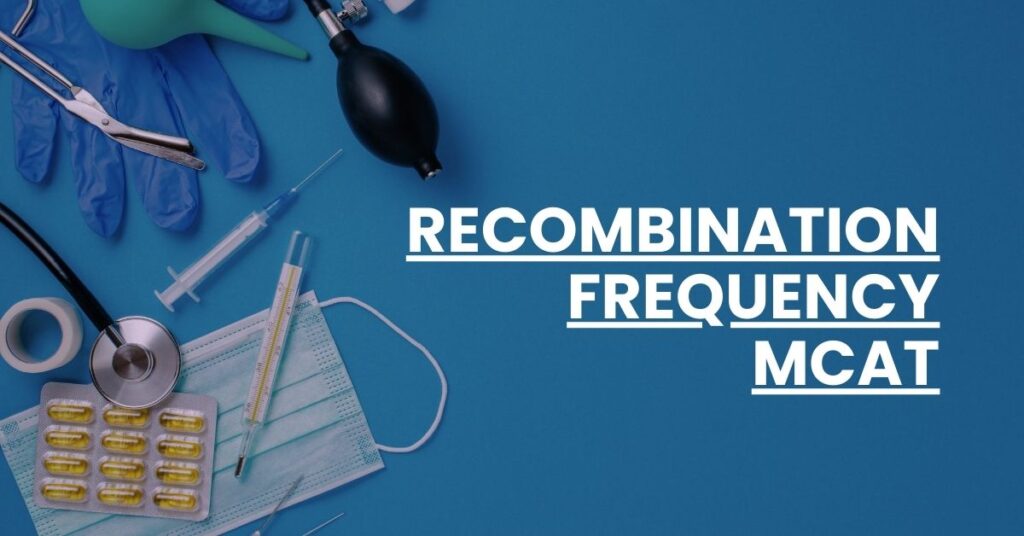 Recombination Frequency MCAT Feature Image