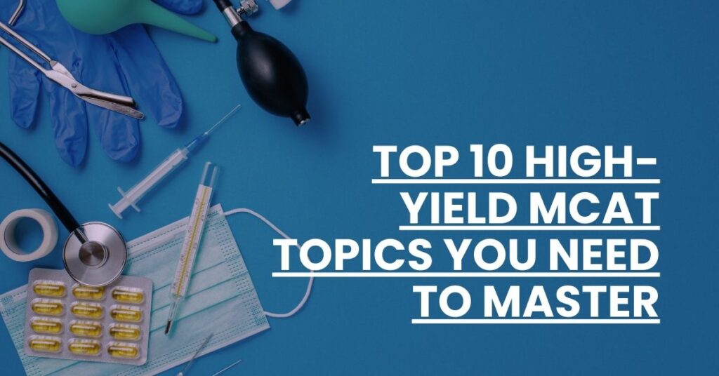 Top 10 High-Yield MCAT Topics You Need to Master Feature Image